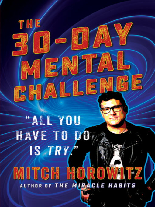 Title details for 30 Day Mental Challenge by Mitch Horowitz - Available